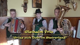 Gleinalm Trio quotGrias eich Gott im Steirerlandquot [upl. by Anniram]