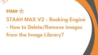 STAAH MAX V2  Booking Engine  How to DeleteRemove images from the Image Library [upl. by Arted]