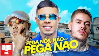 Pega Nóis Não Pega Não  MC Tuto MC Cebezinho e MC Kako Áudio Oficial DJ Oreia [upl. by Nyral]