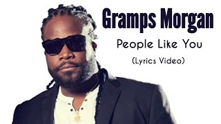 Gramps Morgan  People Like You  Lyrics Video [upl. by Treacy551]