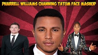 Pharrell Williams Channing Tatum Face Mashup [upl. by Ahsuoj199]