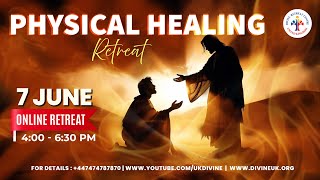 LIVE Physical Healing Retreat 7 June 2024 Divine UK [upl. by Assirac17]