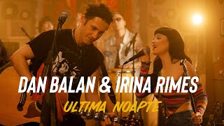 Dan Balan amp Irina Rimes  Ultima Noapte  Official Music Video [upl. by Sarid969]