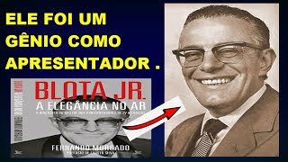 A HISTÓRIA DE BLOTA JR  O APRESENTADOR GÊNIO [upl. by Fronia]