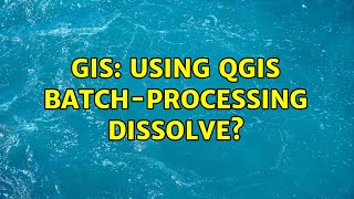 GIS Using QGIS batchprocessing dissolve [upl. by Enomed]