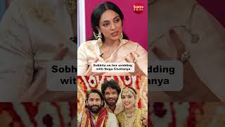 sobhitadhulipala on her wedding with nagachaitanya  I never felt like it was simple [upl. by Ihn]