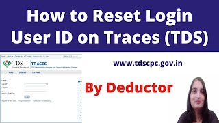 How to reset Traces TDS Login User ID amp Password by Tax Deductor Forgot user ID and Password [upl. by Mariejeanne]