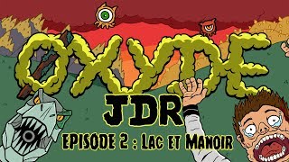 Ep02  Oxyde JDR  Jeu de rôle Post Apocalyptique [upl. by Gascony]