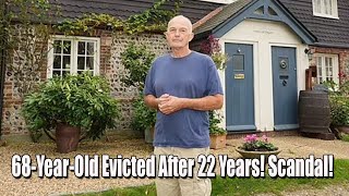 68YearOld Evicted After 22 Years Aristocrats Kick Tenant Out for Farm Workers—Shocking [upl. by Tower]