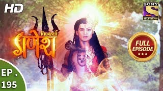 Vighnaharta Ganesh  Ep 195  Full Episode  22nd May 2018 [upl. by Zohar551]