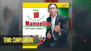 Manuelito El Cantor Cañari  Cumpleañera Audio Oficial [upl. by Darrelle31]