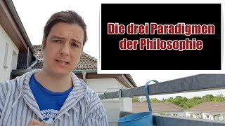 Die Drei Paradigmen der Philosophie [upl. by Nidorf]