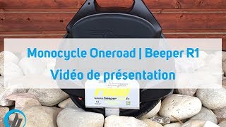 Monocycle Oneroad Beeper R1  Présentation [upl. by Irpac]