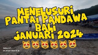 MENELUSURI PANTAI PANDAWA BALI JANUARI 2024 😻😻😻😻😻😻 [upl. by Blasius]