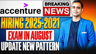 🔥Accenture Biggest Hiring 20252021  New Pattern Update  Exam In August🔥 [upl. by Vitus]