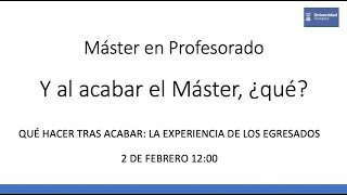 Máster en Profesorado Y al acabar el Máster ¿qué [upl. by Taite263]