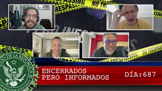 ENCERRADOS PERO INFORMADOS 687  EL PULSO DE LA REPÚBLICA [upl. by Joshua]