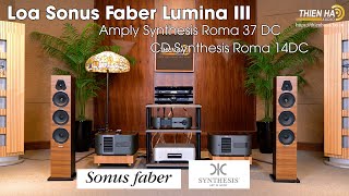 Loa Sonus Faber Lumina III  Amply Synthesis Roma 37 DC  CD Synthesis Roma 14DC  Made in Italy [upl. by Aniahs]