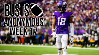 Busts Anonymous Week 17 2022  Champ Week Fantasy Football Busts Why Justin Jefferson Why [upl. by Eoj67]