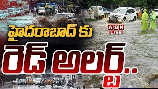 🔴Live హైదరాబాద్ కి రెడ్ అలర్ట్  Red Alert to Hyderabad  Heavy Rains in Hyderabad  ABN [upl. by Camp]