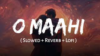 🥀 AAHO PE BAHO PE 💙 O MAAHI   Slowed Reverb  Lofi Version  BS LOFI [upl. by Aenet]