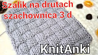 Szalik na drutach szachownica 3d KnitAnki druty szaliknadrutach knittingscarf knittingpattern [upl. by Piwowar348]