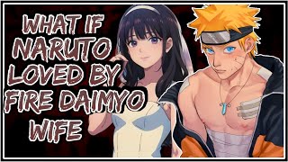 What If Naruto Loved By Fire Daimyo Wife  Part1 [upl. by Lisan]