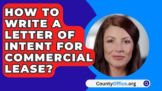 How To Write A Letter Of Intent For Commercial Lease  CountyOfficeorg [upl. by Ahseit]