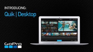 GoPro Introducing Quik™  Desktop [upl. by Pouncey]