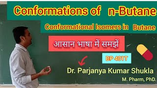 Conformations of nButane  Conformational Isomers in nButane  BP 401T [upl. by Mail]