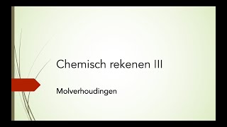 Chemisch rekenen III Molverhoudingen [upl. by Thant223]