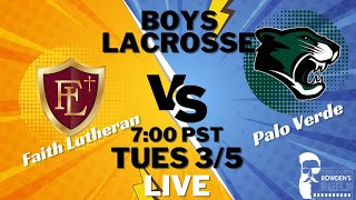 Boyd HS Lacrosse  Faith LutheranNV vs Palo VerdeNV [upl. by Einaeg]