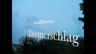 knallharter Donnerschlag nach kräftigem Blitz [upl. by Apicella3]