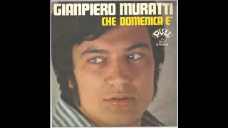 ANNIBALE GIANNARELLLI  GIAMPIERO MURATTI – 45 GIRI 1969  1972  FULL DISCOGRAFIA [upl. by Enenaj]