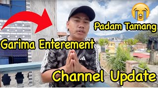 Garima Enterment  Padam Tamang  Channel update [upl. by Hellene]