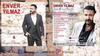 Enver Yılmaz  Zararına  Sensiz Ölürüm Yar Full Albüm  © Official Audio [upl. by Aiuqcaj533]