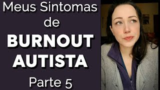 Burnout Autista  Aumento das Crises de Meltdown e Shutdown em adultos [upl. by Stannfield]