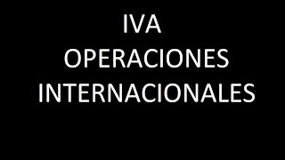 IVA OPERACIONES INTERNACIONALES [upl. by Porta]