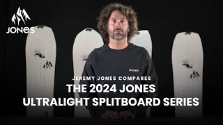 Jeremy Jones Compares  The 2024 Jones Ultralight Splitboard Series [upl. by Olinad]