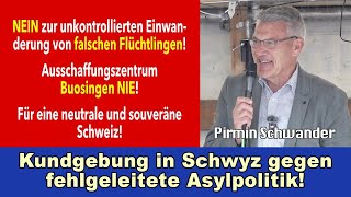 Kundgebung in Schwyz  Pirmin Schwander quotFalsche Asylpolitik und der unmenschliche Rechtsstaatquot [upl. by Teeter]