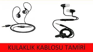 KULAKLIK KABLOSU TAMİRİ [upl. by Chem]