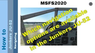 Flight Simulator 2020  How to  Junkers JU52  Navigating [upl. by Aiet999]