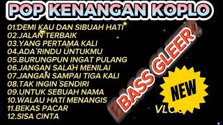 POP KENANGAN KOPLO BASS GLEER [upl. by Ponce351]