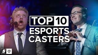 The Top 10 Casters in Esports [upl. by Nylareg630]