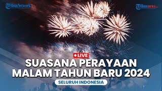 🔴LIVE Suasana Perayaan Malam Tahun Baru 2024 di Berbagai Daerah di Indonesia [upl. by Kolnick]