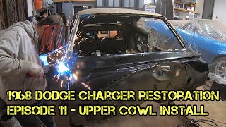 1968 Dodge Charger Restoration  Episode 11  Upper Cowl Install [upl. by Aelyak]