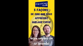 5 façons de dire que vous appréciez quelque chose en anglais  Short [upl. by Carlen]