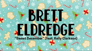 Brett Eldredge  Sweet December feat Kelly Clarkson Official Audio Video [upl. by Tegdig22]