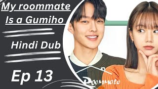 My roommate Is a Gumiho ♡ Ep 13 ♡ Hindi Dubbed korean drama [upl. by Davin]