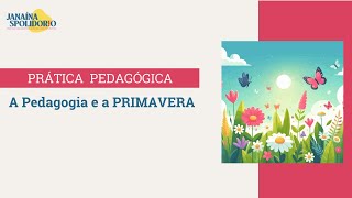 A Pedagogia e a PRIMAVERA [upl. by Denie]